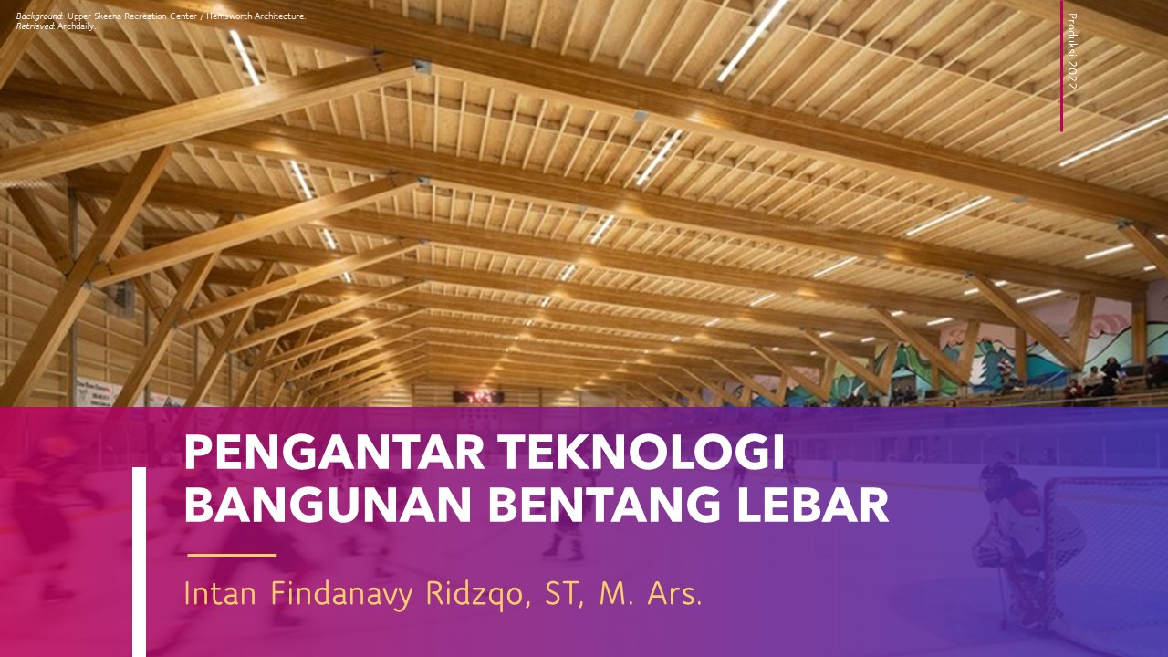 TEKNOLOGI BANGUNAN BENTANG LEBAR